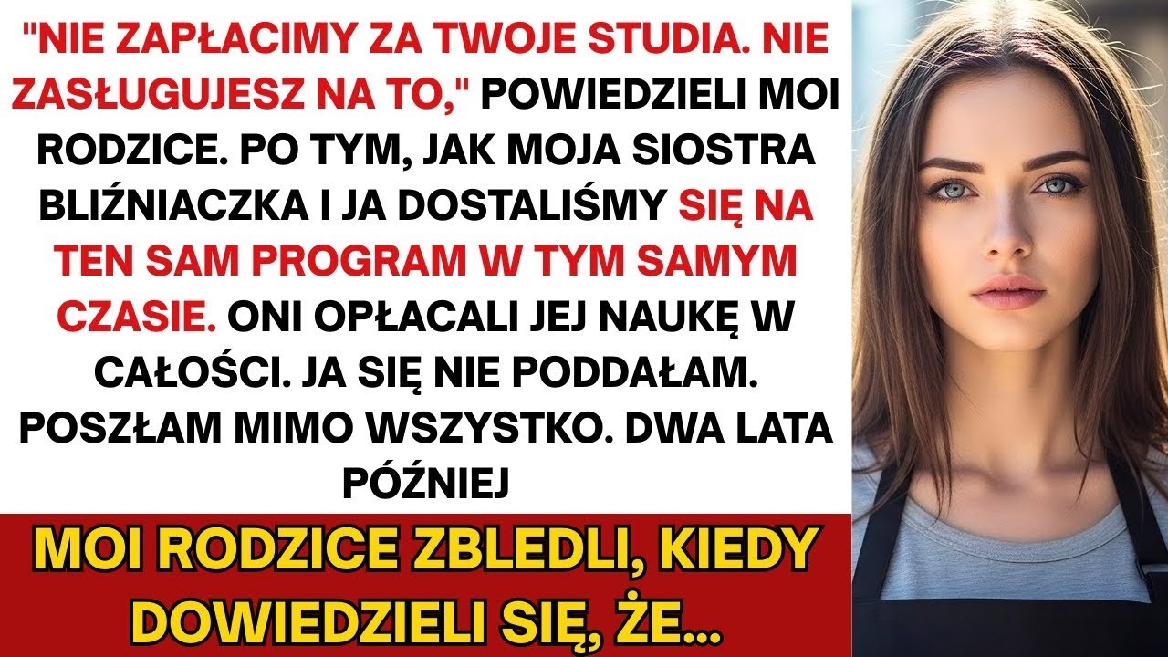 Nie zapłacimy za twoje czesne na studiach” – powiedzieli moi rodzice, gdy opłacali miesięczną ratę.