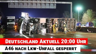 Deutschland Aktuell 20:00 Uhr | A46 nach Lkw-Unfall gesperrt - voraussichtlich bis zum Morgen