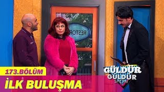 Güldür Güldür Show 173.Bölüm - İlk Buluşma