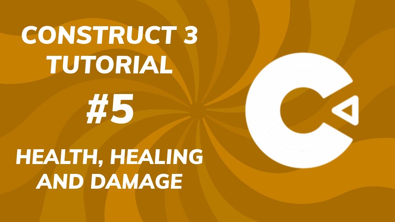 #5 Health, Healing and Damage (Construct 3)