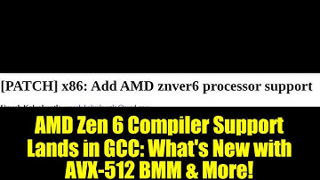 AMD Zen 6 Compiler Support Lands in GCC: What