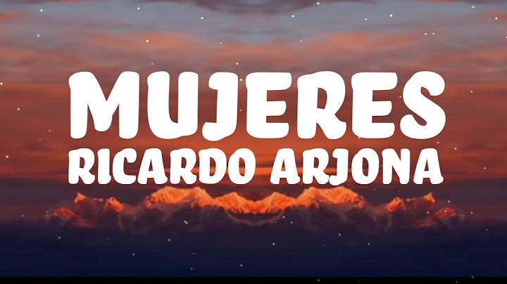 Mujeres - Ricardo Arjona - Lyric