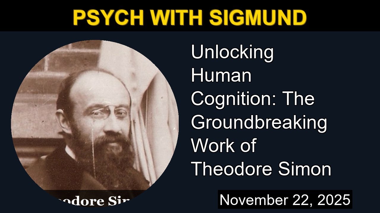 Unlocking Human Cognition: The Groundbreaking Work of Theodore Simon | Psych with Sigmund