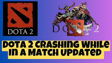 How To Fix Dota 2 Crashing While In A Match Updated 2023 ✅