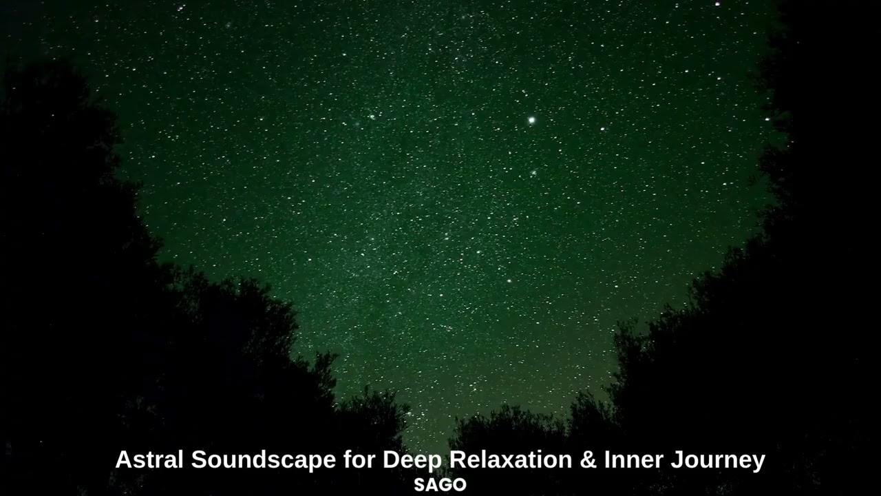 Astral Soundscape for Deep Relaxation & Inner Journey