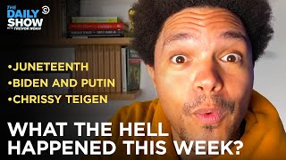 What the Hell Happened This Week? - Week of 6/14/2021 | The Daily Show