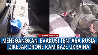 FULL Menegangkan! Momen Evakuasi Pasukan Rusia Dikejar Drone Musuh