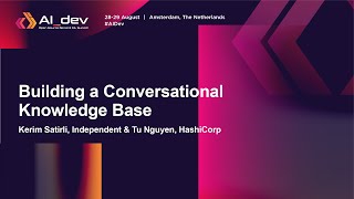 Building a Conversational Knowledge Base - Kerim Satirli, Independent & Tu Nguyen, HashiCorp