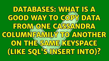 What is a good way to copy data from one Cassandra ColumnFamily to another on the same Keyspace...