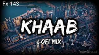 KHAAB LOFI MIX SONG| SLOW REVERB|SAD LOFI SONG😞 #INDMUSIC