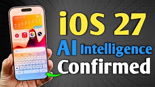 iOS 27 - AI features confirmed
