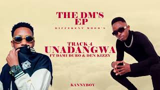 Kannyboy - Unadangwa Feat Damy Dulo Den Kizzy Official Music Audio
