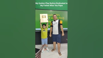 My Golden Play Button Dedicated to My Father Shab, Miss You Papa Ji