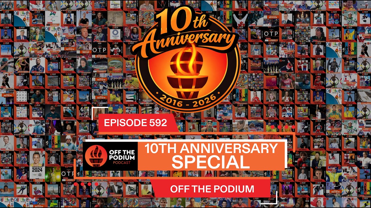 10th Anniversary Special | Olympics | Off The Podium Podcast Episode 592