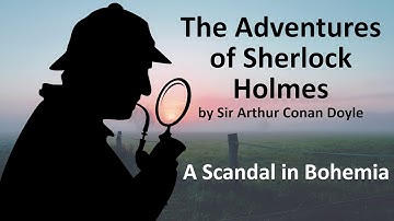 The Adventures of Sherlock Holmes: A Scandal in Bohemia | Sir Arthur Conan Doyle