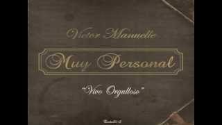 Video thumbnail of "VIVO ORGULLOSO   Víctor Manuelle"