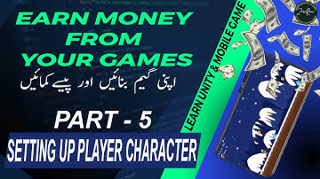 Setting Up the Player Character | Earn Money from Your Games | Part 5