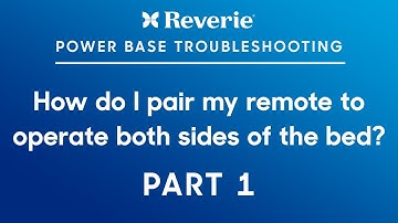 Reverie Support: How do I pair my remote to operate both sides of the bed - Part 1