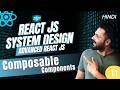 React System Design #12 Composite Components | Advanced React js #systemdesign #reactjs