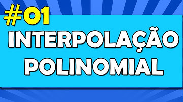 Interpolação Polinomial - Vídeo 01 - Método de Lagrange