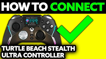 How To Connect Turtle Beach Stealth Ultra Controller (2025) - Step by Step