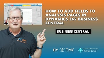 How to Add Fields to Analysis Pages in Dynamics 365 Business Central
