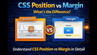 CSS Position Explained in Detail | Difference Between Position & Margin