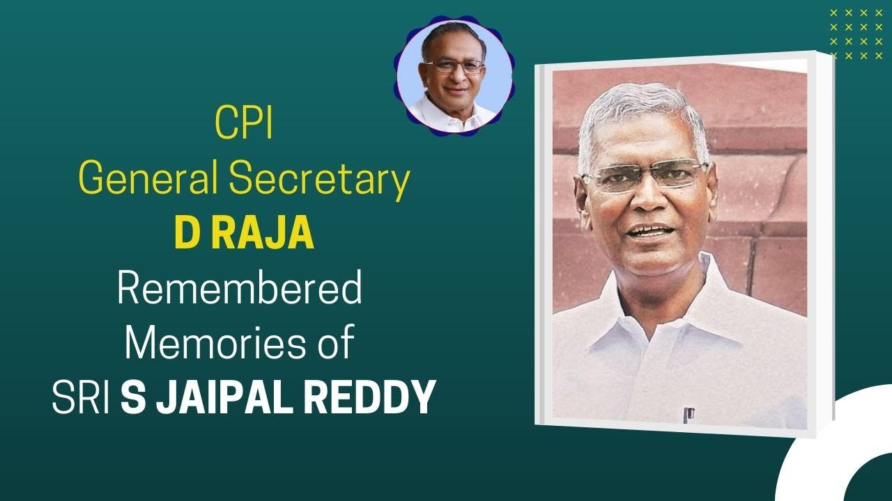 CPI General Secretary D Raja - Remembered Memories of Former Union ...