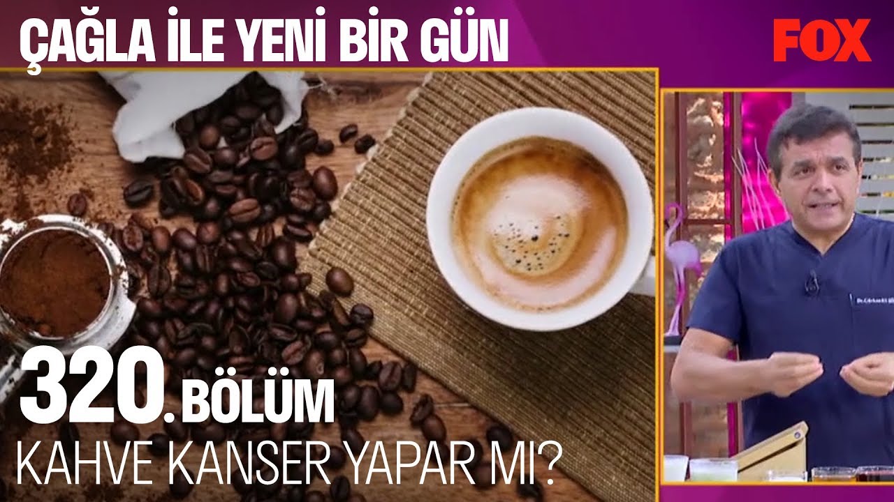 Kahve kanser yapar mı? Çağla ile Yeni Bir Gün 320. Bölüm YouTube