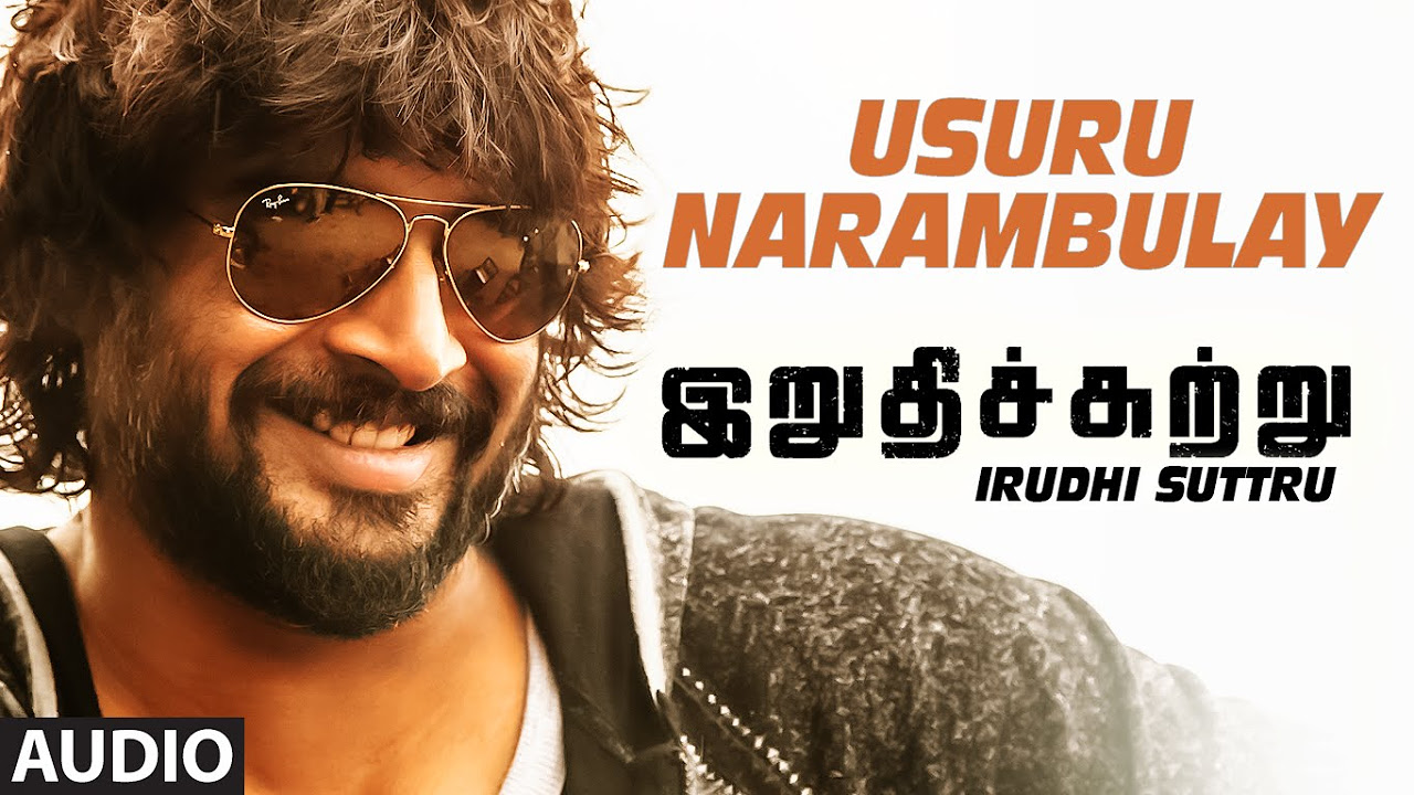 Usuru Narambulay  Irudhi Suttru  R Madhavan Ritika Singh  Santhosh Narayanan