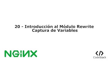 20 - Introducción al Modulo Rewrite: Captura de Variables [NGINX - Español]