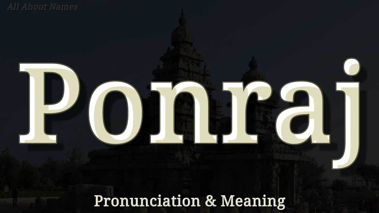 Apon Raj Ponraj: Pronunciation and Meaning - YouTube