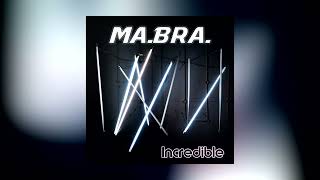 MA.BRA. - incredible (Ma.Bra. Mix) 138 Bpm