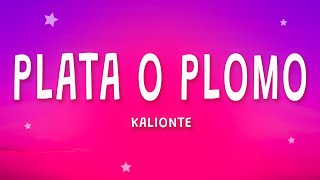 Kalionte, Frezza - PLATA O PLOMO (Testo)