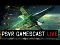 PSVR GAMESCAST LIVE | Star Wars Squadrons | The Upload VR Summer Showcase (w/Guest Jamie Feltham!)