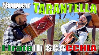 Video thumbnail of "SUPER TARANTELLA: I FRATELLI SCACCHIA ENZO e NICOLA campioni del mondo. musica dei fratelli SCACCHIA"