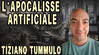 L’APOCALISSE ARTIFICIALE | con TIZIANO TUMMULO 