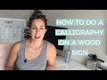 How To Do A Calligraphy Wood Sign | The Happy Ever Crafter