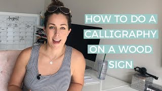 How To Do A Calligraphy Wood Sign | The Happy Ever Crafter