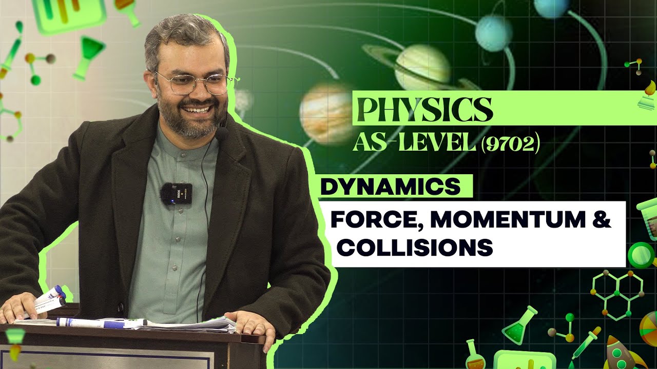 As-Level (9702) | Physics | Mechanics | Dynamics | Force, Momentum ...