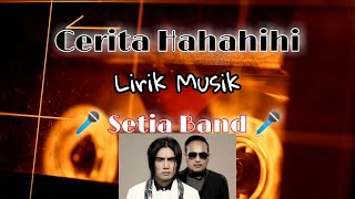 CERITA HAHAHIHI - SETIA BAND || LIRIK MUSIK