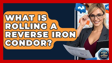 What Is Rolling A Reverse Iron Condor? - Stock and Options Playbook