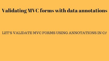 Validating ASP.NET MVC Forms with DataAnnotations