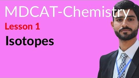 MDCAT Chemistry Lecture Series - Lec 2 - Isotopes in Chemistry - MDCAT Chemistry