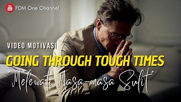 SAAT KAMU DALAM MASA-MASA SULIT - (Video Motivasi) - Motivational Video - Sub indo