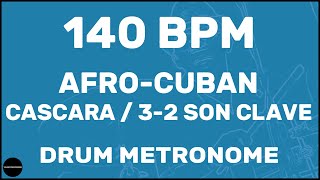 Afro-Cuban Cascara 3-2 Son Clave | Drum Metronome Loop | 140 BPM Profile