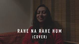 Video thumbnail of "Rahe Na Rahe Hum (Cover)"