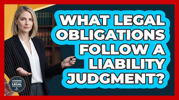 What Legal Obligations Follow A Liability Judgment?