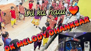 DIL KA HAAL ❤️ //DK MELODY DHANKSAR // Mob☎️-9668084473  Mr _DiliP kumar #melody #Dk melody