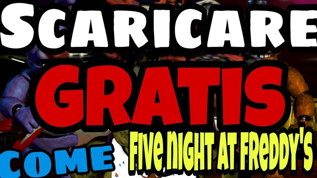 come scaricare five nights at freddy s gratis